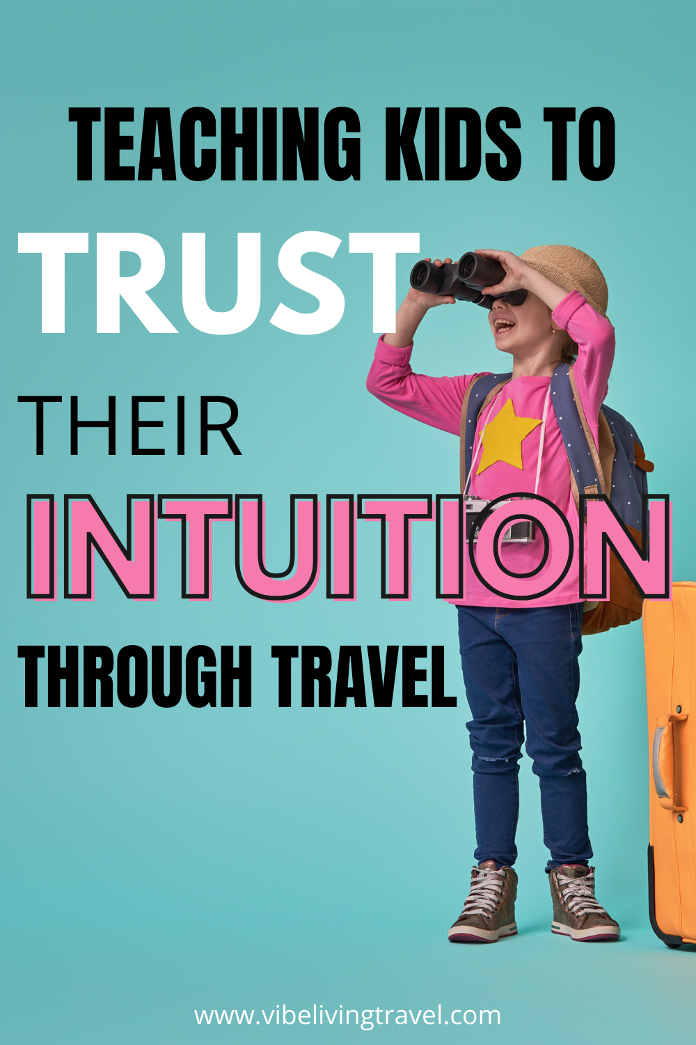 Teaching Kids to Trust Their Intuition Through Travel