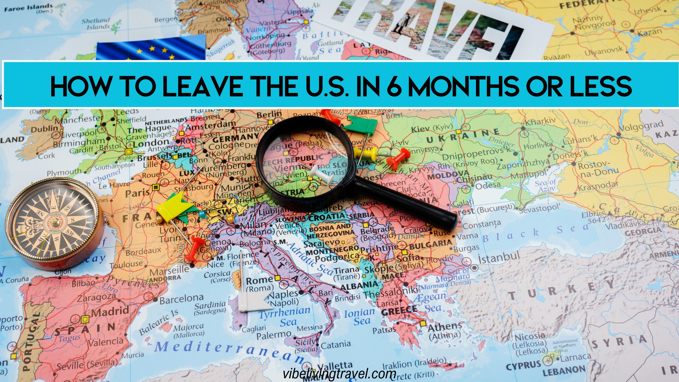 How to leave the US in 6 months or less